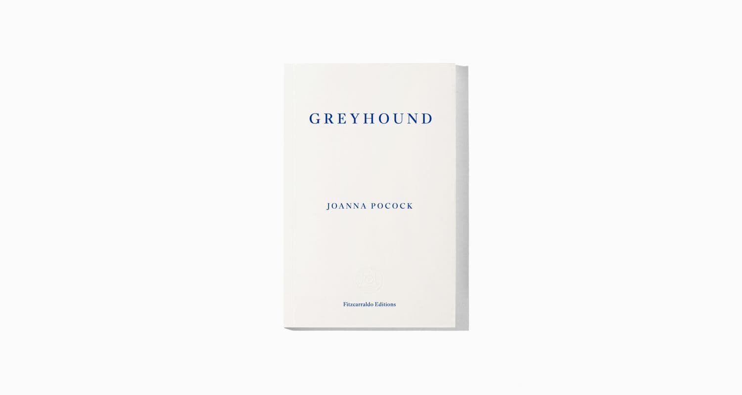 ‘Greyhound’, de Joanna Pocock (Fitzcarrald) | Extracto traducido al castellano